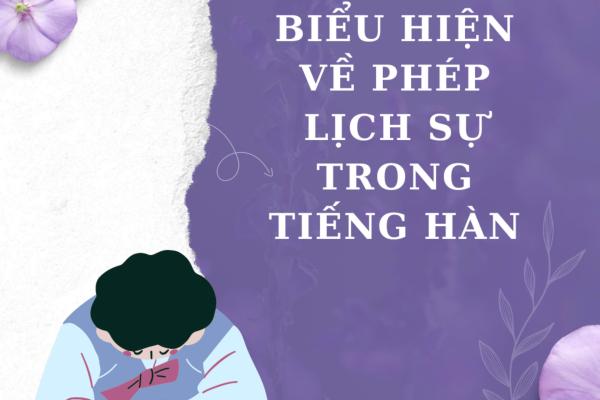 BIỂU HIỆN PHÉP LỊCH SỰ TRONG TIẾNG HÀN